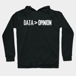 Funny Data Is Greater Than Opinion Statistics Analyst Computer Science Hoodie